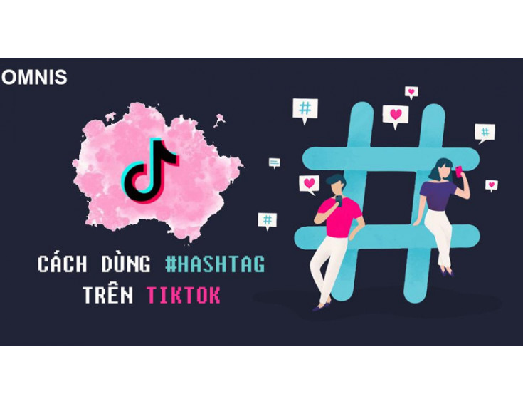 Cách sử dụng thẻ hashtags hiệu quả trên Tiktok