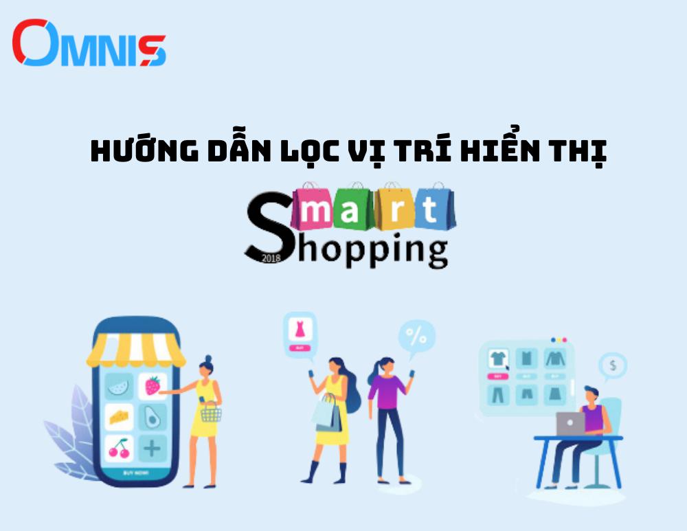 Hướng dẫn lọc vị trí hiển thị trong Smart shopping