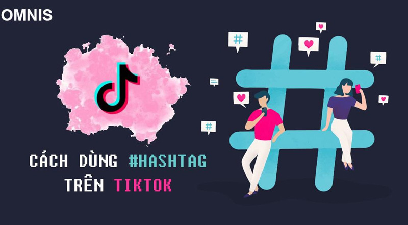 Thẻ hashtag trên Tiktok là gì? Cách sử dụng thẻ hashtag?